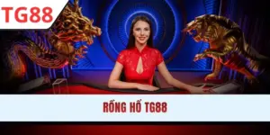 Rồng Hổ TG88: Trải Nghiệm Sảnh Live Đẳng Cấp 5 Sao